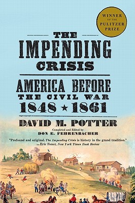 Read The Impending Crisis: America Before the Civil War, 1848-1861 - David M. Potter | ePub