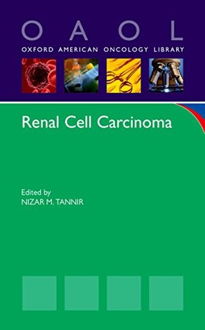 Read Online Renal Cell Carcinoma (Oxford American Oncology Library) - Nizar M. Tannir | ePub