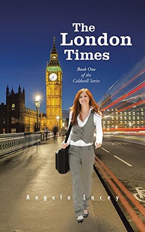 Read Online The London Times: Book One of the Caldwell Series - Angela Lacey file in PDF