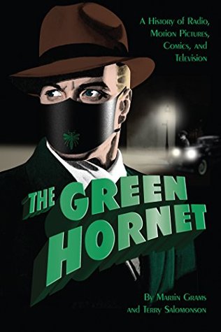 Read The Green Hornet: A History of Radio, Motion Pictures, Comics and Television - Martin Grams Jr. | ePub