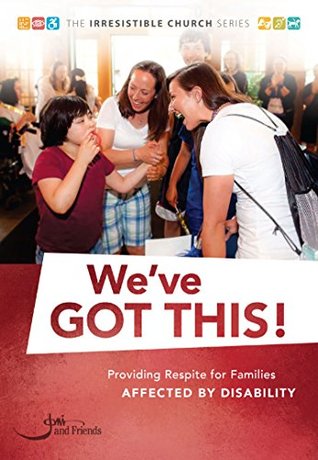 Read We've Got This!: Providing Respite for Families Affected by Disability - Debbie Lillo | ePub