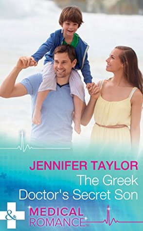 Full Download The Greek Doctor's Secret Son (Mills & Boon Medical) - Jennifer Taylor file in PDF