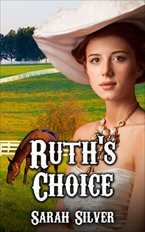 Read Online Romance: Ruth's Choice (Mail Order Brides, Collections, Bundles, Box Sets, Billionaires, Westerns, Fantasy) - Sarah Silver file in ePub