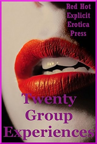 Full Download Twenty Group Experiences: Twenty Tales of Sex in Groups - Angela Ward file in ePub