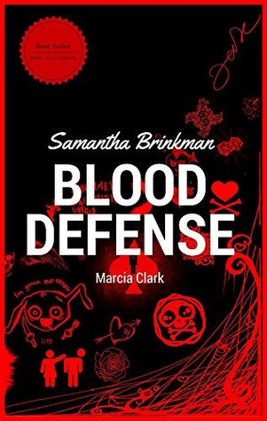 Read Online Blood Defense (Samantha Brinkman Book 1): Marcia Clark - Marcia Clark | PDF