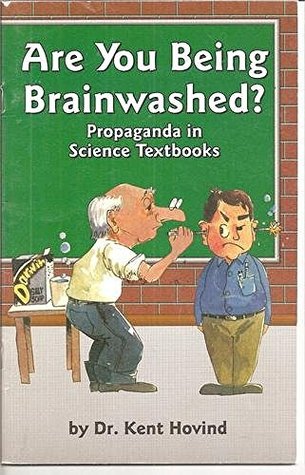 Read Are You Being Brainwashed? Propaganda in Science Textbooks - Kent Hovind file in PDF