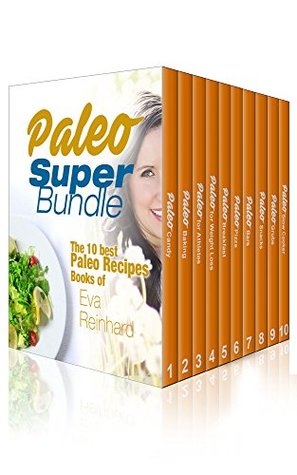 Download Paleo Super Bundle: 10 Best Recipes Books of Eva Reinhard (Overnight Cooking, Natural foods, Healthy foods) - Eva Reinhard file in ePub