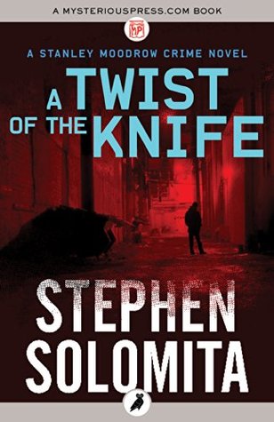 Read A Twist of the Knife (The Stanley Moodrow Crime Novels) - Stephen Solomita file in PDF