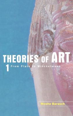 Read Online Theories of Art: 1. from Plato to Winckelmann - Moshe Barasch file in PDF