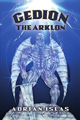 Read Online Gedion The Arklon: Gedion Awakens (Arklon Chronicles one) - Adrian Islas file in PDF