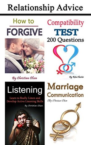 Read Online Relationship Advice: 4 books with marriage tips and relationship counseling (Marriage Counsel, Marriage Advice, Forgiveness, Marriage Communication, Listening Skills, Compatibility) - Christian Olsen file in ePub