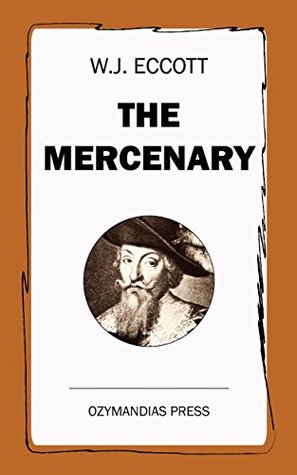 Download The Mercenary: A Tale of the Thirty Years War - W.J. Eccott | PDF