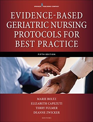 Read Evidence-Based Geriatric Nursing Protocols for Best Practice, Fifth Edition - Marie Boltz file in ePub