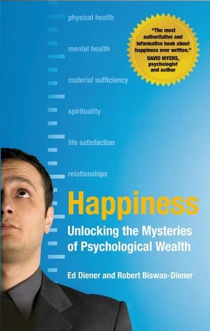 Read Online Happiness: Unlocking the Mysteries of Psychological Wealth - Ed Diener file in ePub