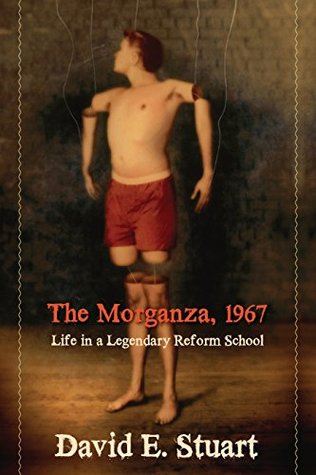 Read The Morganza, 1967: Life in a Legendary Reform School - David E. Stuart file in ePub