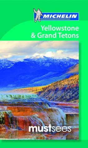 Read Michelin Must Sees Yellowstone & the Grand Tetons - Guides Touristiques Michelin | PDF