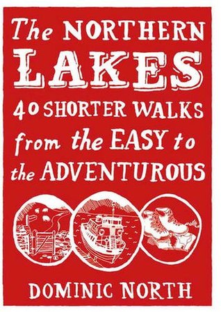 Download The Northern Lakes: 40 Shorter Walks from the Easy to the Adventurous - Dominic North | PDF