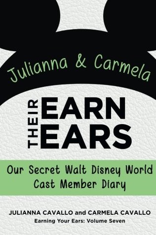 Full Download Julianna and Carmela Earn Their Ears: Our Secret Walt Disney World Cast Member Diary (Earning Your Ears) (Volume 7) - Julianna Cavallo file in PDF