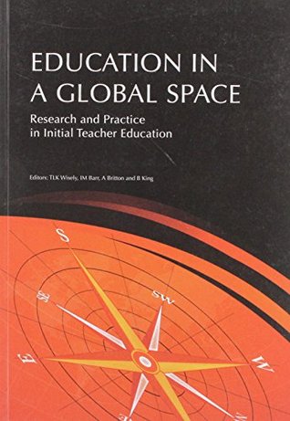 Download Education in a Global Space: Research and Practice in Initial Teacher Education - T L K Wisely | ePub