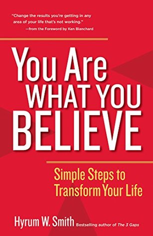 Read You Are What You Believe: Simple Steps to Transform Your Life - Hyrum W. Smith file in ePub