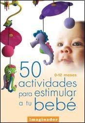 Full Download 50 Actividades Para Estimular a Tu Bebe / 50 Activities to Stimulate your Baby - Clara Sumbland | ePub