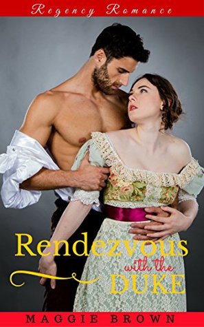 Full Download Romance: Rendezvous With the Duke: Regency Romance (Historical Victorian Romance) (Regency Romance Menage Short Stories) - Maggie Brown file in PDF