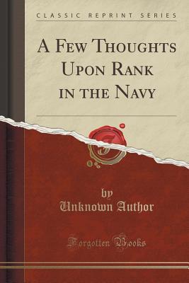 Read A Few Thoughts Upon Rank in the Navy (Classic Reprint) - Unknown file in ePub