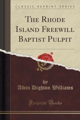 Read The Rhode Island Freewill Baptist Pulpit (Classic Reprint) - A D B 1825 Williams | ePub