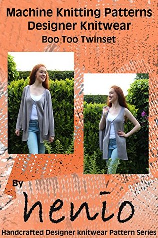 Full Download Machine Knitting Pattern: Designer Knitwear: Boo Too Twinset (henio Handcrafted Designer Knitwear Single Pattern Series Book 1) - Marianne Henio file in ePub