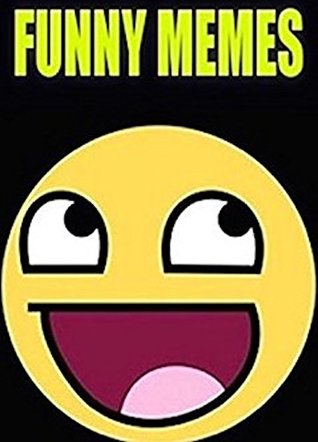 Read Memes: Funny Memes - Come Get Ya Red Hot Memes Fresh Off The Grill Mmmemes (Funny Memes, Ultimate Memes) - Memes | ePub