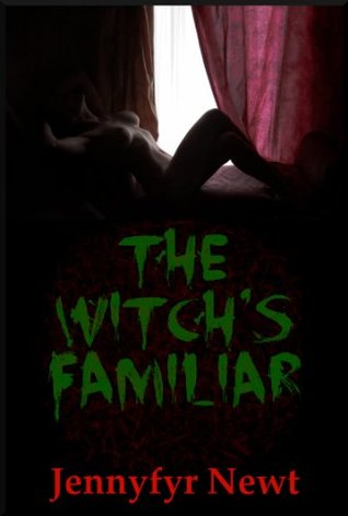 Read THE WITCH'S FAMILIAR (Taken By Tentacles) A Monster Sex Erotica Story: THE WITCH'S BREEDER Volume One - Jennyfyr Newt | ePub