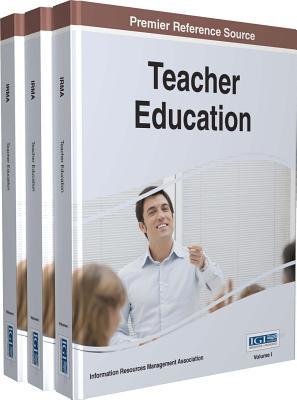 Read Online Teacher Education: Concepts, Methodologies, Tools, and Applications - Information Resources Management Association | ePub