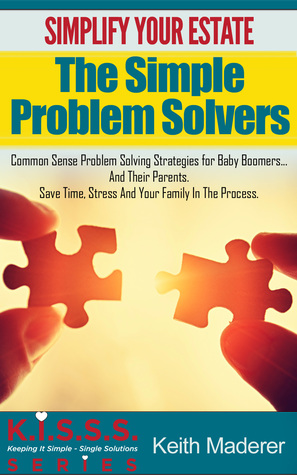 Read Simplify Your Estate - The Simple Problem Solvers - Keith Maderer file in PDF