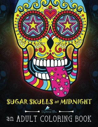 Read Online Sugar Skulls At Midnight: An Adult Coloring Book: Unique Gifts For Men & Unique Gifts For Women & Adult Coloring Books Animals & Dog Coloring Book &  Mandalas & Cute Coloring & Creative Coloring) - Papeterie Bleu file in PDF