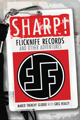 Full Download Sharp! Flicknife Records and Other Adventures - Marco 'Frenchy' Gloder | ePub