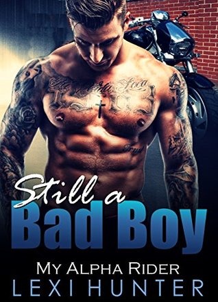 Download Still a Bad Boy: My Alpha Rider and Dad's Best Friend (Obsessed with Bad Boys Book 2) - Lexi Hunter | ePub