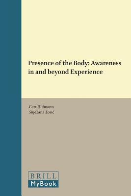 Download Presence of the Body: Awareness in and Beyond Experience - Gert Hofmann file in PDF