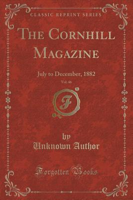 Read The Cornhill Magazine, Vol. 46: July to December, 1882 (Classic Reprint) - Unknown | ePub