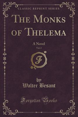 Full Download The Monks of Thelema, Vol. 2: A Novel (Classic Reprint) - Walter Besant file in PDF