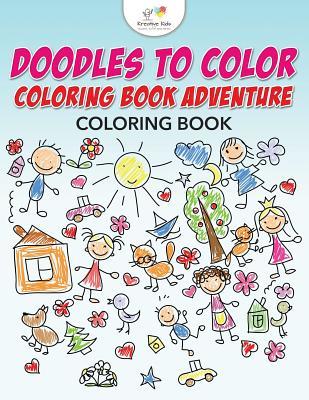 Read Doodles to Color Coloring Book Adventure Coloring Book - Kreative Kids | ePub