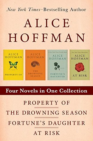 Read Property Of, The Drowning Season, Fortune's Daughter, and At Risk: Four Novels in One Collection - Alice Hoffman | PDF