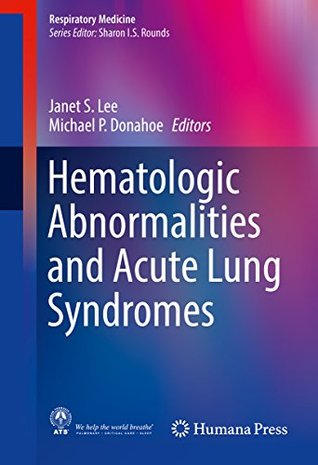 Download Hematologic Abnormalities and Acute Lung Syndromes - Janet S. Lee | PDF