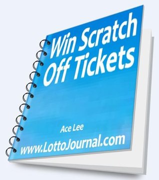 Download Win Scratch Off Tickets: Secrets to Win Scratch Off Lotto Tips - Ace Lee | ePub