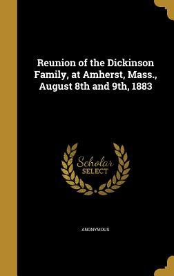 Read Reunion of the Dickinson Family, at Amherst, Mass., August 8th and 9th, 1883 - Anonymous | PDF