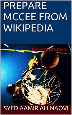 Download PREPARE MCCEE FROM WIKIPEDIA: By Instincts help! - Syed Aamir Ali Naqvi | PDF