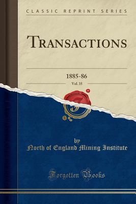 Full Download Transactions, Vol. 35: 1885-86 (Classic Reprint) - North of England Mining Institute file in ePub