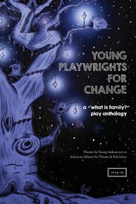 Download Young Playwrights for Change: A What Is Family? Play Anthology - Theatre for Young Audiences/Usa file in ePub