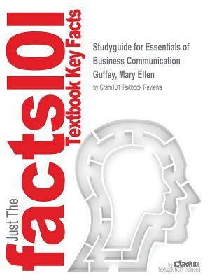 Read Online Studyguide for Essentials of Business Communication by Guffey, Mary Ellen, ISBN 9781285474144 - Cram101 Textbook Reviews | PDF