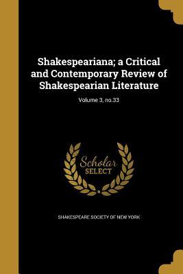 Full Download Shakespeariana; A Critical and Contemporary Review of Shakespearian Literature; Volume 3, No.33 - Shakespeare Society of New York | PDF