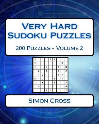 Read Very Hard Sudoku Puzzles Volume 2: Very Hard Sudoku Puzzles For Advanced Players - Simon Cross | ePub